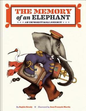 The Memory of an Elephant: An Unforgettable Journey by Jean-François Martin, Sophie Strady