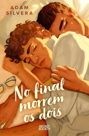 No Final Morrem os Dois by Adam Silvera