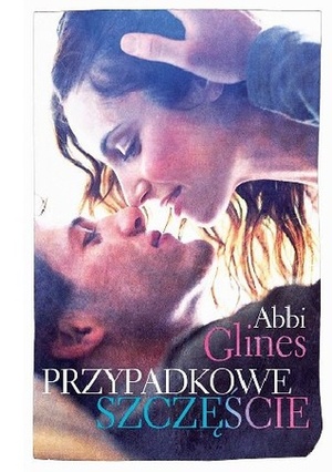 Przypadkowe szczęście by Abbi Glines