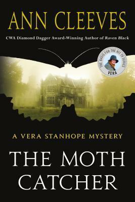 The Moth Catcher: A Vera Stanhope Mystery by Ann Cleeves