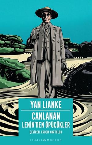 Canlanan: Lenin'den Öpücükler by Erdem Kurtuldu, Yan Lianke