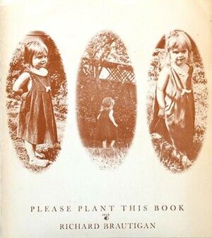 Please Plant This Book by Richard Brautigan