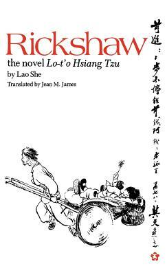 Rickshaw: The Novel Lo-t'o Hsiang Tzu by Lao She