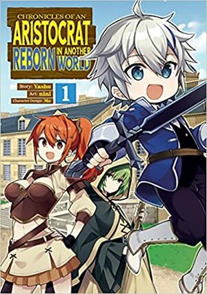 Chronicles of an Aristocrat Reborn in Another World (Manga) Vol. 1 by nini, Yashu
