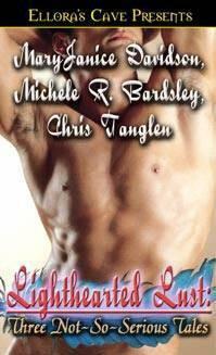 Lighthearted Lust: Three Not So Serious Tales by Chris Tanglen, MaryJanice Davidson, Michele Bardsley