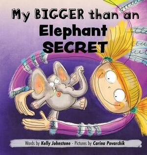 My Bigger than an Elephant Secret by Kelly Johnstone