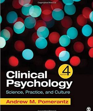 Clinical Psychology: Science, Practice, and Culture by Andrew M. Pomerantz