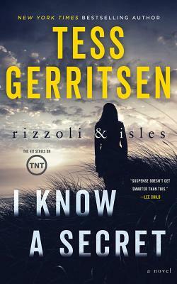 I Know a Secret by Tess Gerritsen