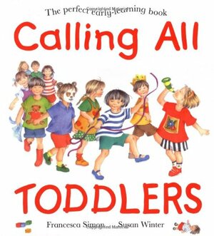 Calling All Toddlers by Susan Winter, Francesca Simon