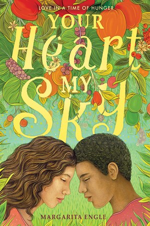 Your Heart My Sky by Margarita Engle