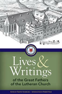 Lives and Writings of the Great Fathers of the Lutheran Church by Concordia Publishing House