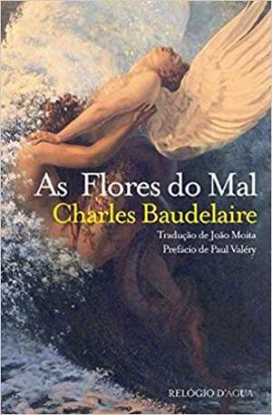 As Flores do Mal by Charles Baudelaire