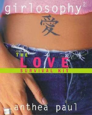 Girlosophy 2: The Love Survival Kit by Anthea Paul