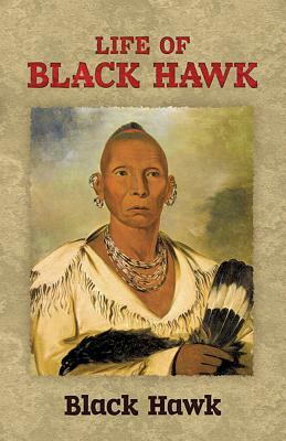 Life of Black Hawk by Black Hawk