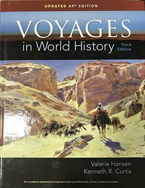 Voyages in World History - Updated AP Edition by Valerie Hansen, Kenneth R. Curtis