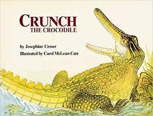 Crunch, The Crocodile by Josephine Croser
