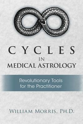 Cycles in Medical Astrology by William Morris