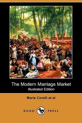 The Modern Marriage Market by Marie Corelli