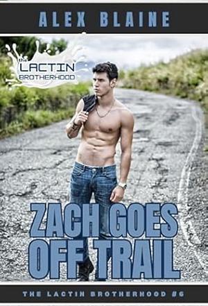 Zach Goes Off Trail by Alex Blaine