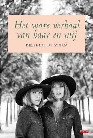 Het ware verhaal van haar en mij by Delphine de Vigan, Floor Borsboom, Eef Gratama