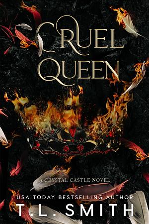 Cruel Queen by T.L. Smith