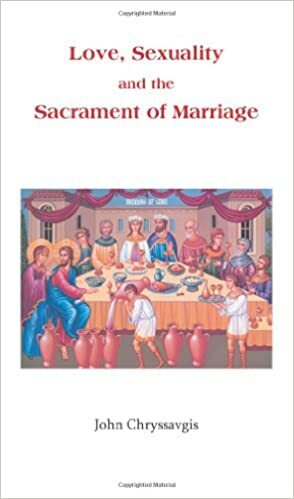 Love, Sexuality, And The Sacrament Of Marriage by John Chryssavgis