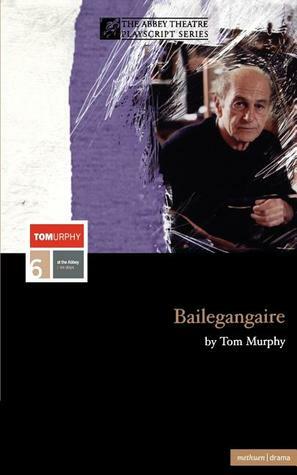 Bailegangaire by Tom Murphy