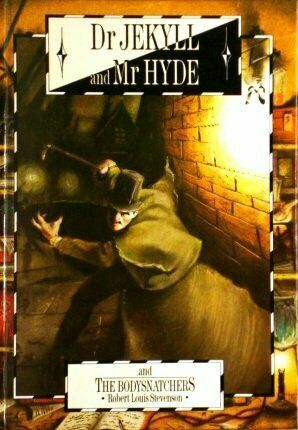 Dr Jekyll And Mr Hyde, And, The Bodysnatchers by Robert Louis Stevenson