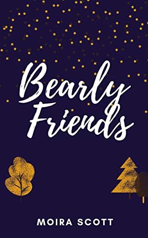 Bearly Friends by Moira Scott