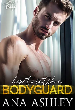 How to Catch a Bodyguard by Ana Ashley