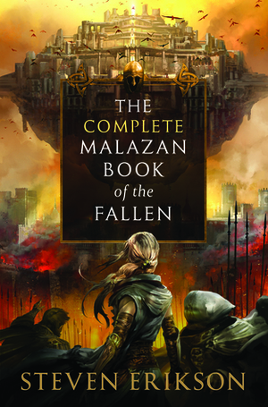 The Complete Malazan Book of the Fallen by Steven Erikson
