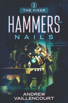 Hammers and Nails by Andrew Vaillencourt