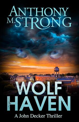 Wolf Haven by Anthony M. Strong