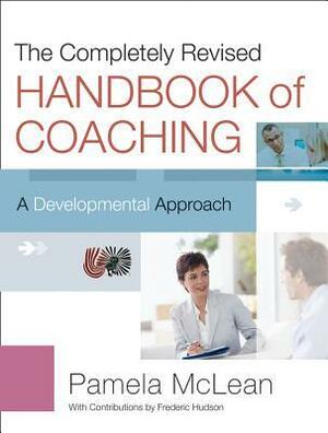 Completely Revised Handbook of Coaching: A Developmental Approach by Pamela McLean