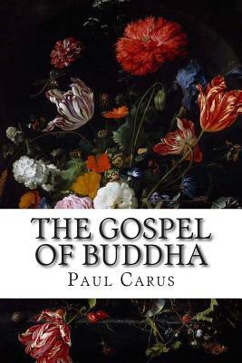 The Gospel of Buddha by Paul Carus