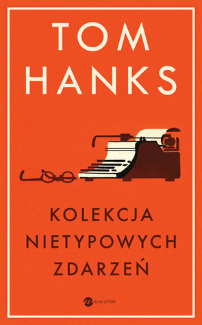 Kolekcja nietypowych zdarzeń by Tom Hanks, Patryk Gołębiowski