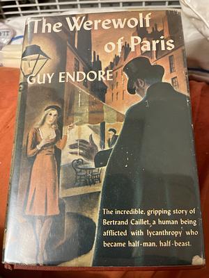 The Werewolf of Paris by Guy Endore