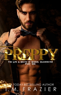 Preppy, Part One by T.M. Frazier