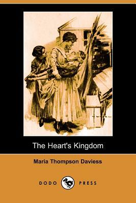 The Heart's Kingdom (Illlustrated Edition) (Dodo Press) by W. B. King, Maria Thompson Daviess