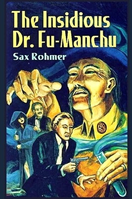 The Insidious Dr. Fu-Manchu Illustrated by Sax Rohmer