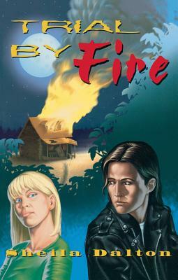 Trial by Fire by Sheila Dalton