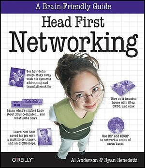 Head First Networking: A Brain-Friendly Guide by Al Anderson, Ryan Benedetti