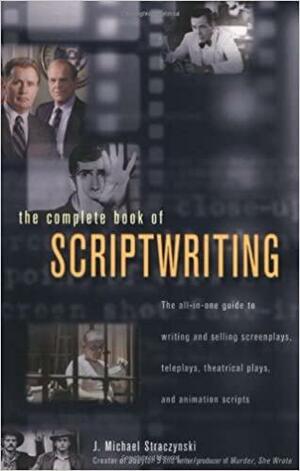 The Complete Book of Screenwriting by J. Michael Straczynski