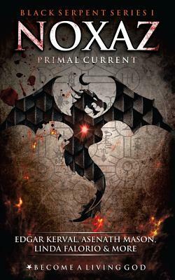 Noxaz: Primal Current by Asenath Mason, Bill Duvendack