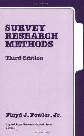 Survey Research Methods, Third Edition by Floyd J. Fowler Jr.