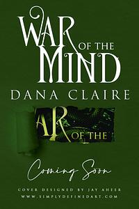 War of the Mind by Dana Claire