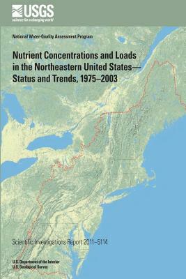 Nutrient Concentrations and Loads in the Northeastern United States? Status and Trends, 1975?2003 by U. S. Department of the Interior