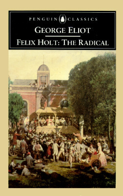 Felix Holt, the Radical by George Eliot