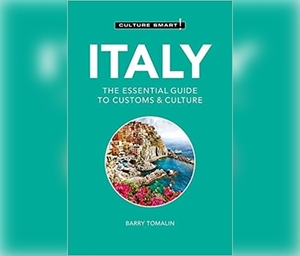 Italy - Culture Smart!: The Essential Guide to Customs & Culture: The Essential Guide to Customs & Culture by Barry Tomalin