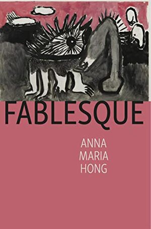 Fablesque by Anna Maria Hong